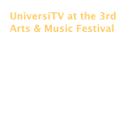 UniversiTV at the 3rd Arts & Music Festival
Musicians and artists came out of studios and darkrooms to play and show their talents -- and to enjoy UniversiTV's booth.
