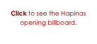 Click to see the Hapinas opening billboard.